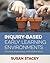 Inquiry-Based Early Learning Environments: Creating, Supporting, and Collaborating