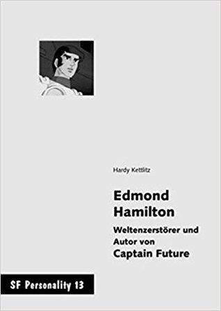 Edmond Hamilton: Weltenzerstörer und Autor von Captain Future (SF Personality #13)