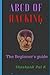 ABCD of Hacking: The Beginner's Guide
