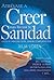 Atrévase a creer para recibir su sanidad (Spanish Edition)