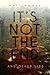 It's Not the End and Other Lies