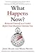What Happens Now?: Reinvent...