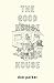 The Good House & The Bad House by Doe Parker