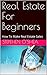 Real Estate For Beginners by Stepehen O'Shea