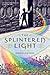 The Splintered Light by Ginger   Johnson