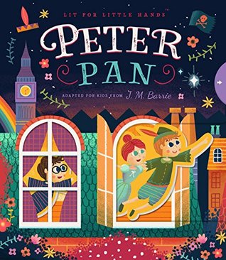 Lit for Little Hands: Peter Pan (Board Book)