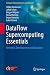 DataFlow Supercomputing Essentials: Research, Development and Education (Computer Communications and Networks)