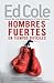 Hombres fuertes en tiempos difíciles: Ejerciendo la verdadera hombría en una época que demanda héroes (Spanish Edition)