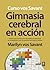 Gimnasia cerebral en acción: Todo lo que necesita para reactualizar lo aprendido en su formación y ser una persona más lógica y creativa (Spanish Edition)