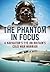 The Phantom in Focus: A Navigator’s Eye on Britain’s Cold War Warrior