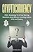 Cryptocurrency: FAQ - Answering 53 of Your Burning Questions about Bitcoin, Investing, Scams, ICOs and Trading