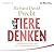 Tiere denken by Richard David Precht