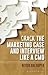 Crack the Marketing Case an...
