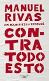 Contra todo esto: un manifiesto rebelde