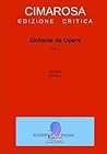 Cimarosa: Sinfonie da opere (Vol. 4): (Partitura - Full Score) (Edizione critica delle opere di Domenico Cimarosa) (Volume 9) (Italian Edition)