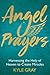 Angel Prayers: Harnessing t...