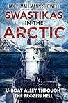 Swastikas in the Arctic: U-boat Alley through the Frozen Hell