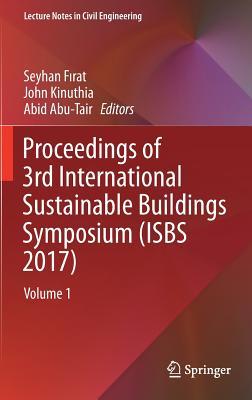 Proceedings of 3rd International Sustainable Buildings Symposium (ISBS 2017): Volume 1 (Lecture Notes in Civil Engineering, 6)