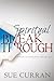 Spiritual Breakthrough: Hea...