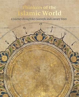 Thinkers of the Islamic World: A journey through key scientific and literary texts