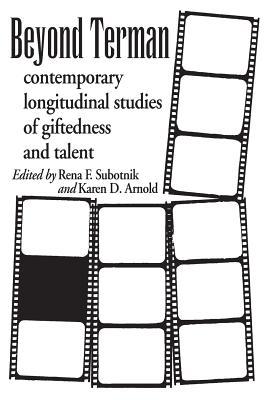 Beyond Terman: Contemporary Longitudinal Studies of Giftedness and Talent (Creativity Research Series)