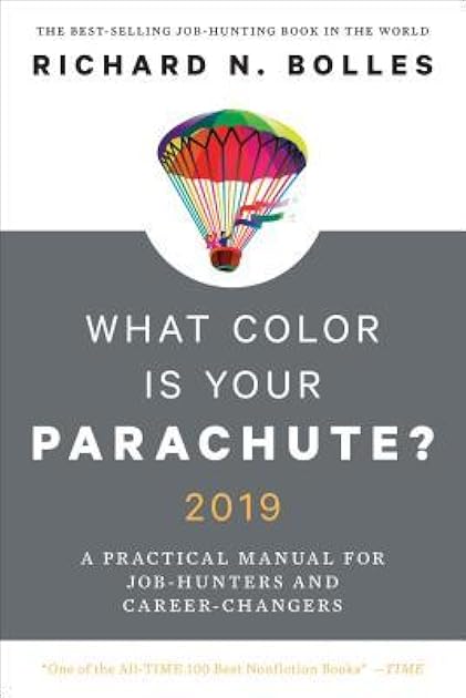 What Color Is Your Parachute? 2019: A Practical Manual for Job-Hunters and Career-Changers