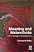 Meaning and Melancholia by Christopher Bollas