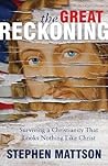 The Great Reckoning: Surviving a Christianity That Looks Nothing Like Christ