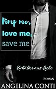 Pimp me, love me, save me - Zuhälter aus Liebe