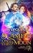 Blame It on the Moon (Destiny Paramortals #4)