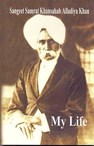 My Life: Sangeet Samrat Khan Sahab Alladiya Khan (Unknown Binding)