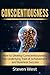 Conscientiousness: How to Develop Conscientiousness, the Underlying Trait of Achievement and Business Success