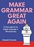 Make Grammar Great Again by Meredith Forrester Make Grammar Great Again by Meredith Forrester