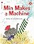 Min Makes a Machine (I Like to Read)