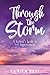 Through the Storm: A Woman's Guide to Self-Improvement