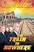The Train to Nowhere