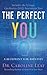 The Perfect You: A Blueprint for Identity