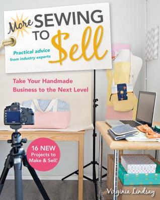 More Sewing to Sell―Take Your Handmade Business to the Next Level: 16 New Projects to Make & Sell! (Paperback)