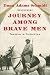 Journey Among Brave Men