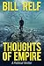 Thoughts of Empire by Bill Relf