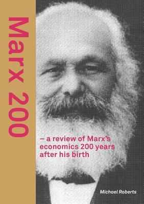 Marx 200 – a review of Marx’s economics 200 years after his birth
