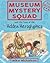 Museum Mystery Squad and th...