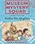 Museum Mystery Squad and th...