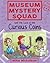 Museum Mystery Squad and th...