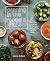 Canning in the Modern Kitchen: More Than 100 Recipes for Canning and Cooking Fruits, Vegetables, and Meats : A Cookbook