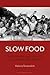 Slow Food: The Economy and Politics of a Global Movement