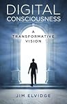 Digital Consciousness: A Transformative Vision
