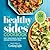 The Healthy Sides Cookbook: Easy Vegetables, Pastas, and Grains for Every Meal