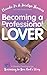 Becoming A Professional Lov...