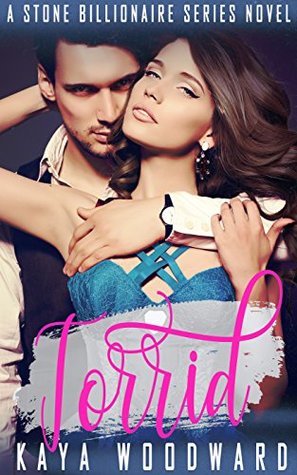 Torrid (Stone Billionaire #1)